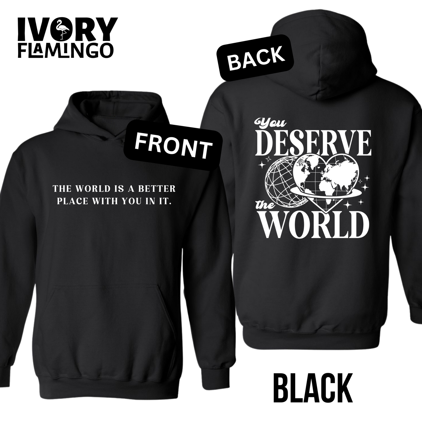 You Deserve The World - Hoodie