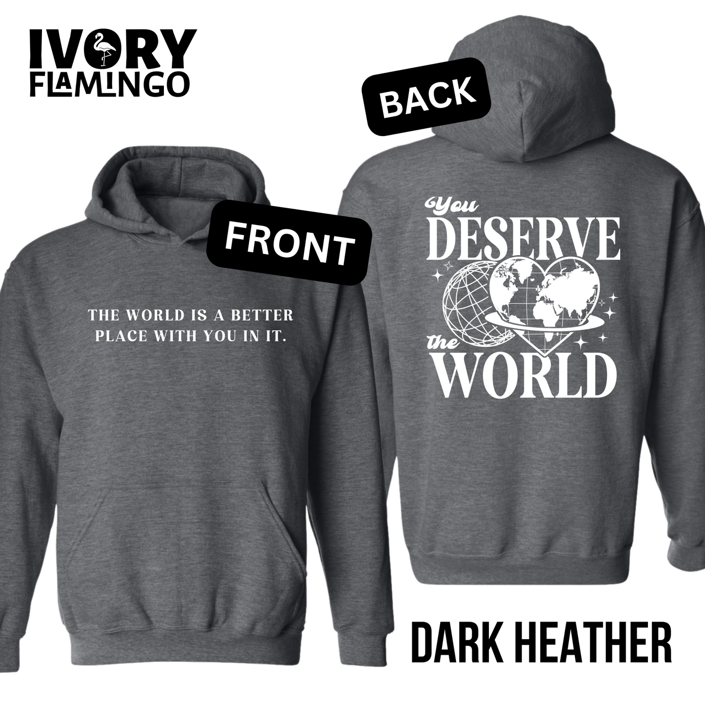You Deserve The World - Hoodie