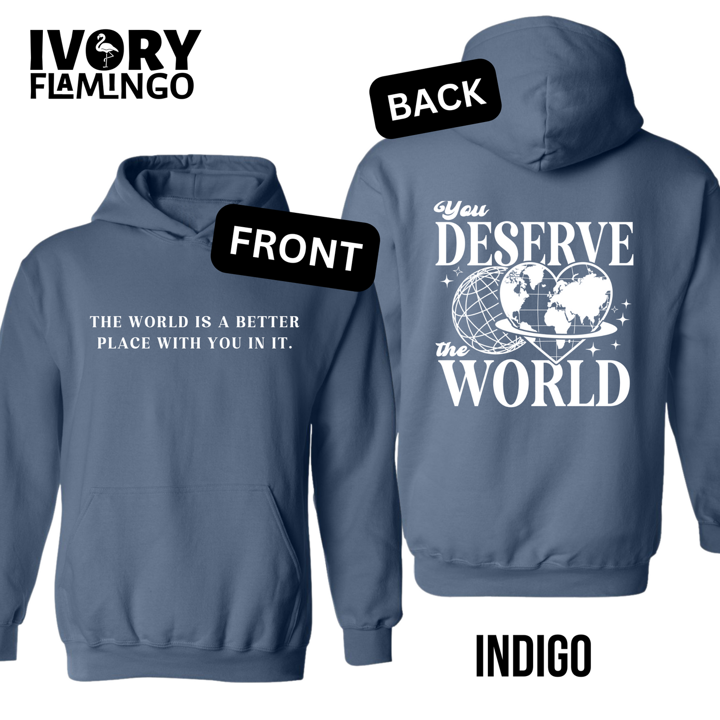 You Deserve The World - Hoodie