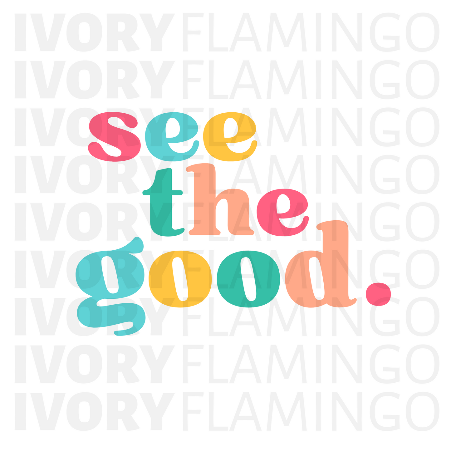 See The Good
