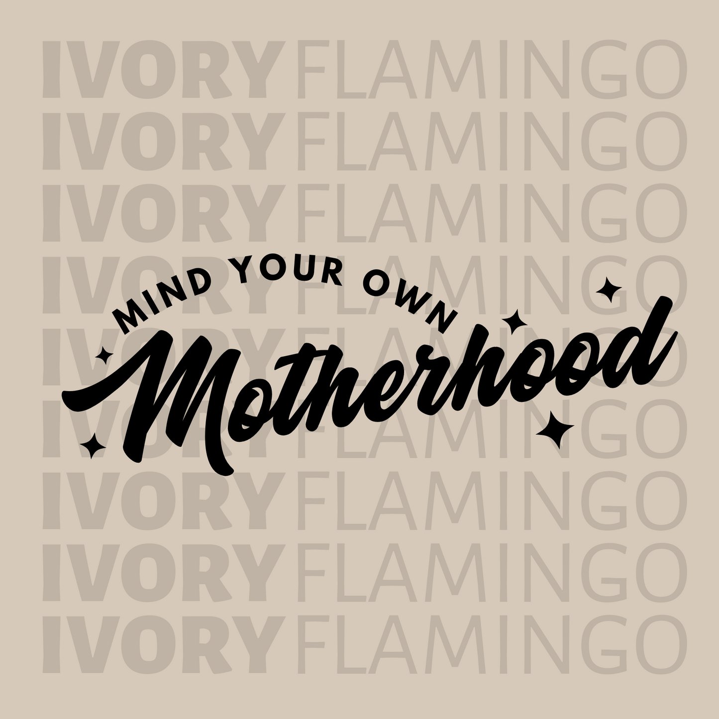 Mind Your Own Motherhood Crewneck