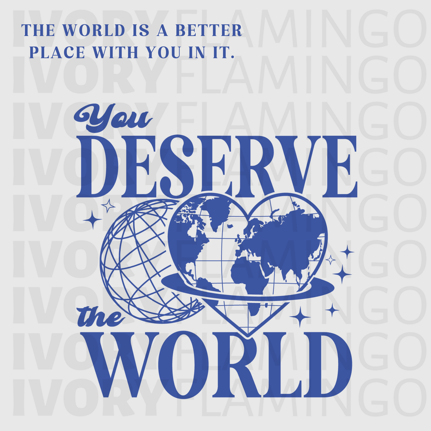 You Deserve The World - Hoodie