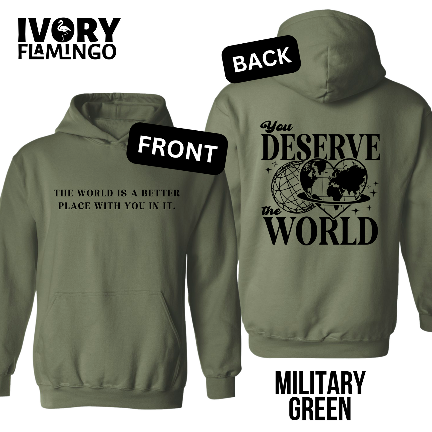 You Deserve The World - Hoodie