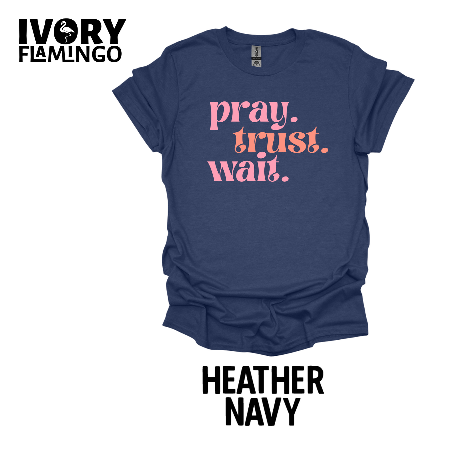 Pray. Trust. Wait.