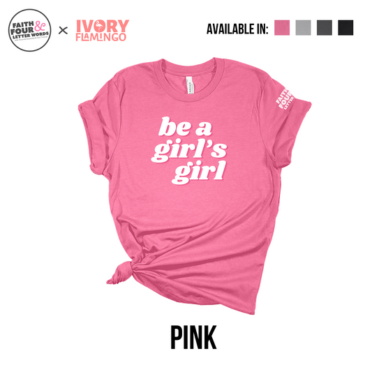 Be a Girl's Girl - Shirt