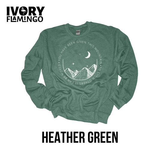 You Have Been Given This Mountain - Crewneck