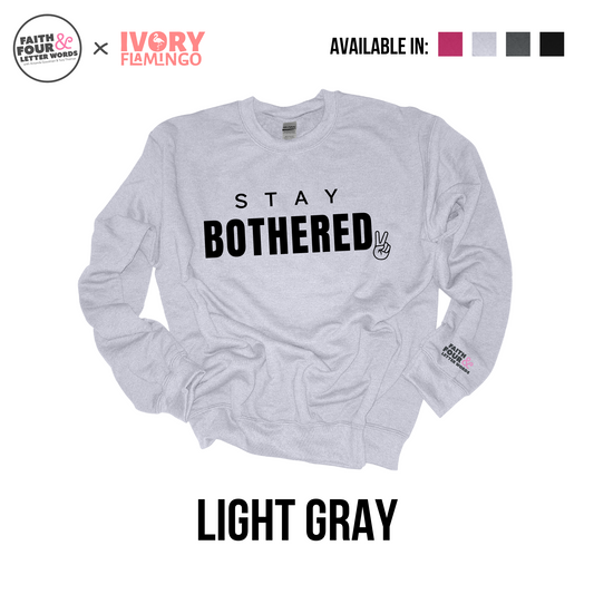 Stay Bothered - Crewneck