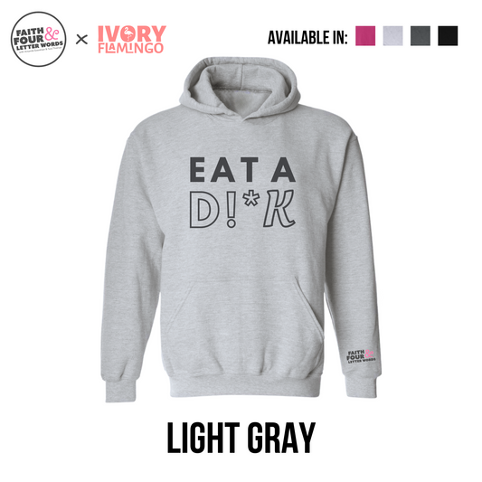 Eat a D!*k - Hoodie