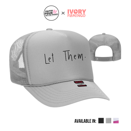 Let Them - Foam Trucker Hat