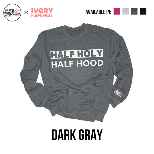 Half Holy Half Hood - Crewneck