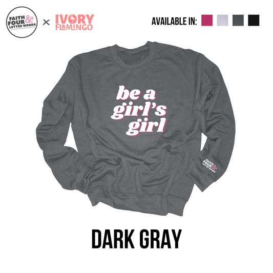 Be a Girl's Girl - Crewneck